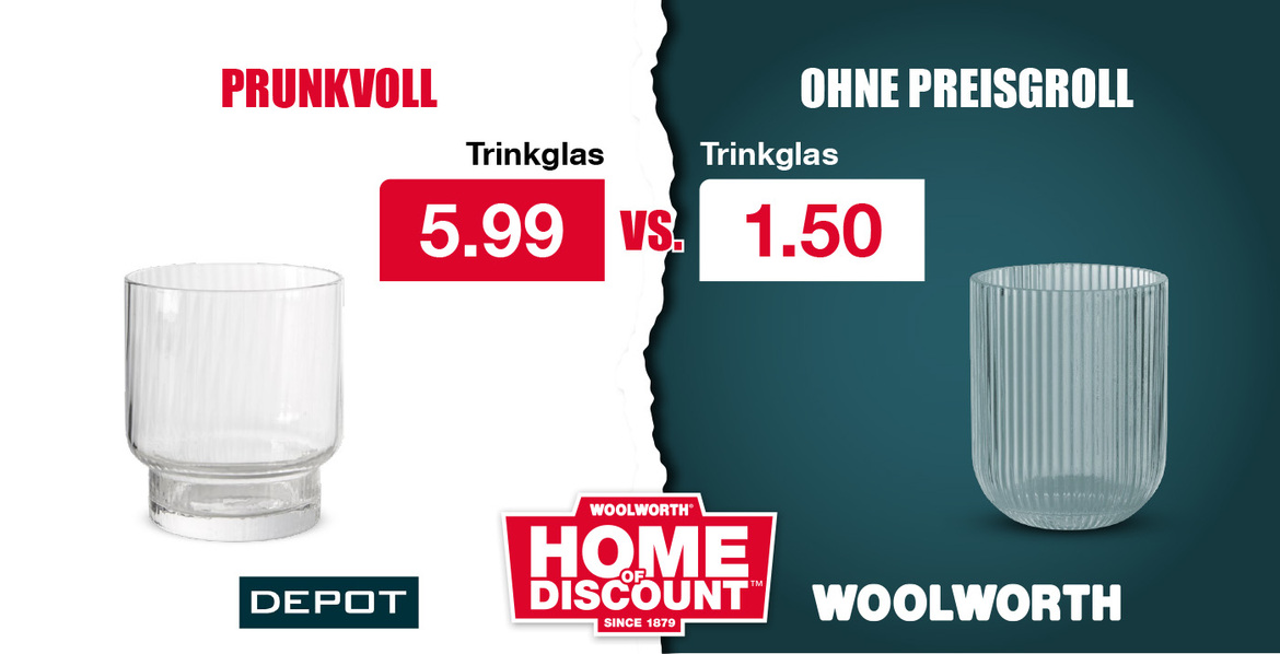 Trinkglas – Prunkvoll für 5.99 € bei Depot vs. ohne Preisgroll für 1.50 € bei Woolworth